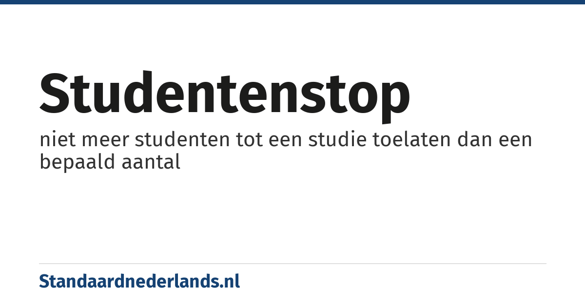 studentenstop: niet meer studenten tot een studie toelaten dan een bepaald aantal