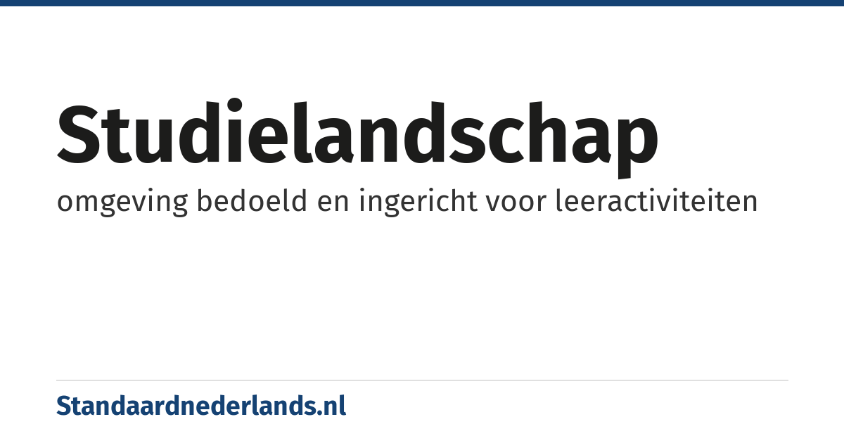 studielandschap: omgeving bedoeld en ingericht voor leeractiviteiten