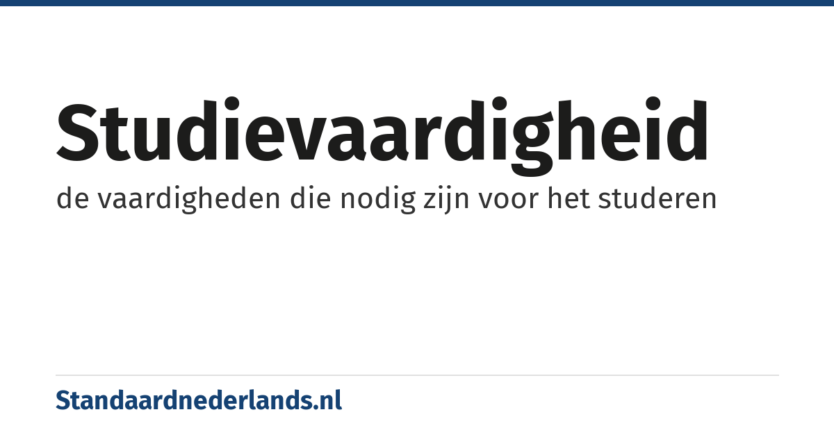 studievaardigheid: de vaardigheden die nodig zijn voor het studeren