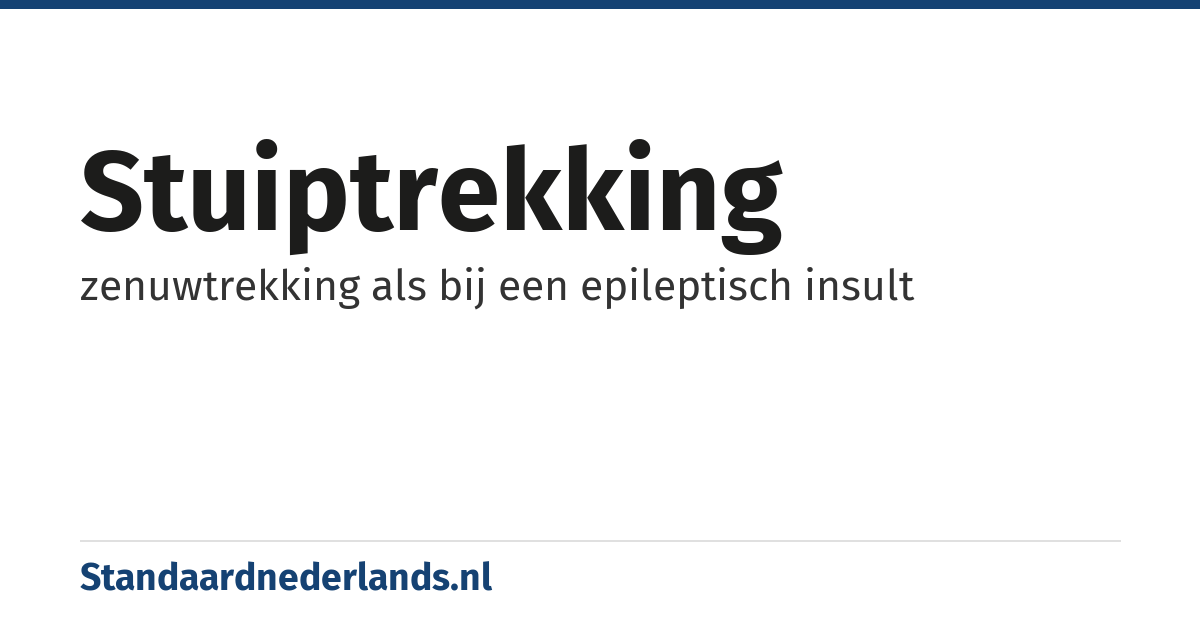 stuiptrekking: zenuwtrekking als bij een epileptisch insult