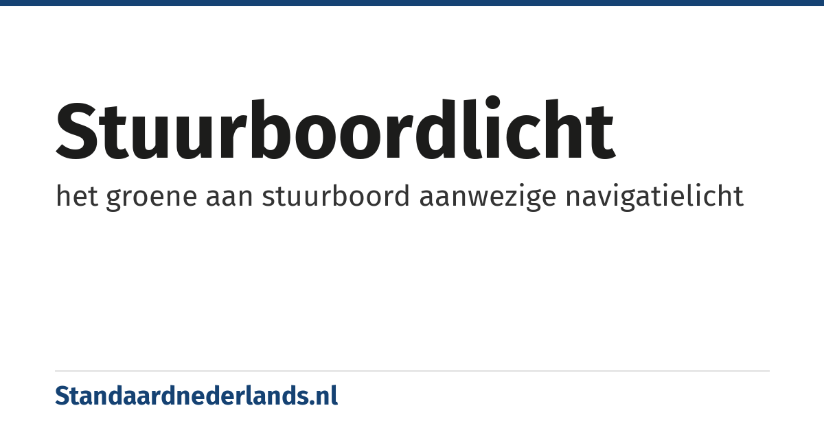 stuurboordlicht: het groene aan stuurboord aanwezige navigatielicht
