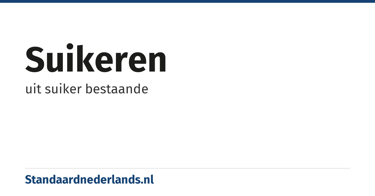 suikeren: uit suiker bestaande
