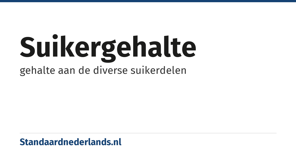suikergehalte: gehalte aan de diverse suikerdelen