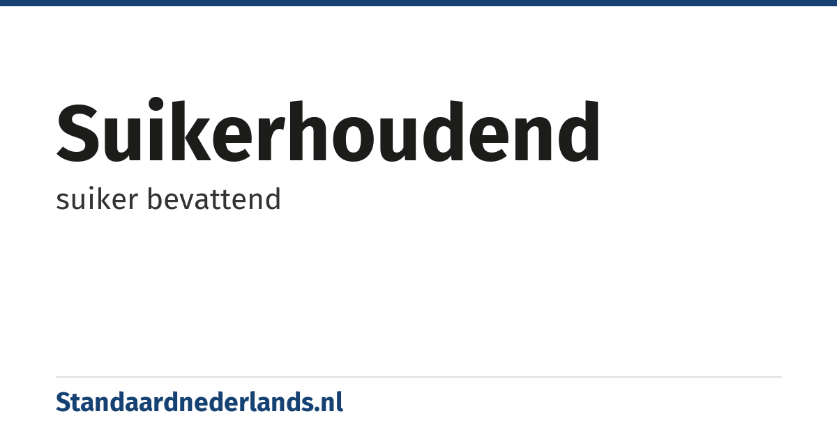 suikerhoudend: suiker bevattend