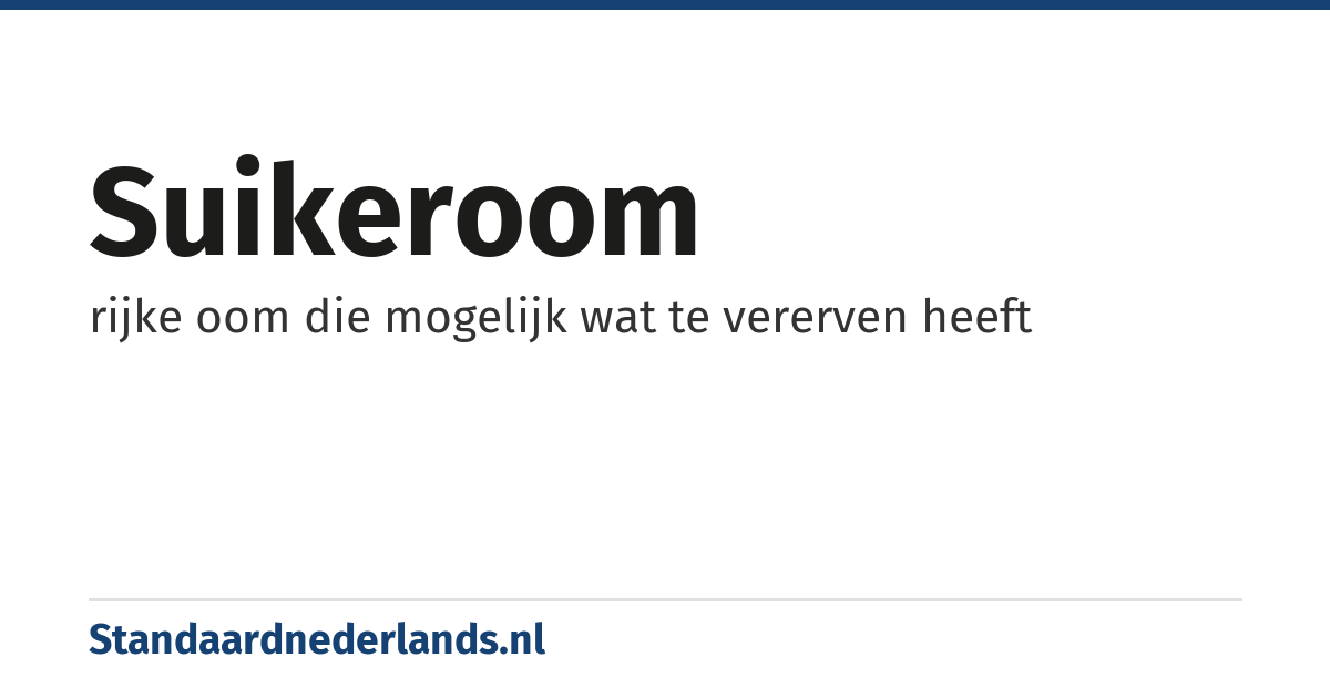 suikeroom: rijke oom die mogelijk wat te vererven heeft
