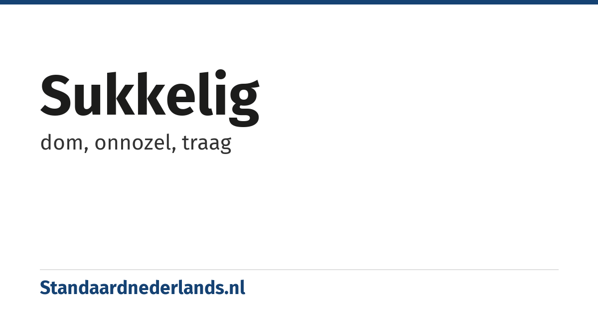 sukkelig: dom, onnozel, traag