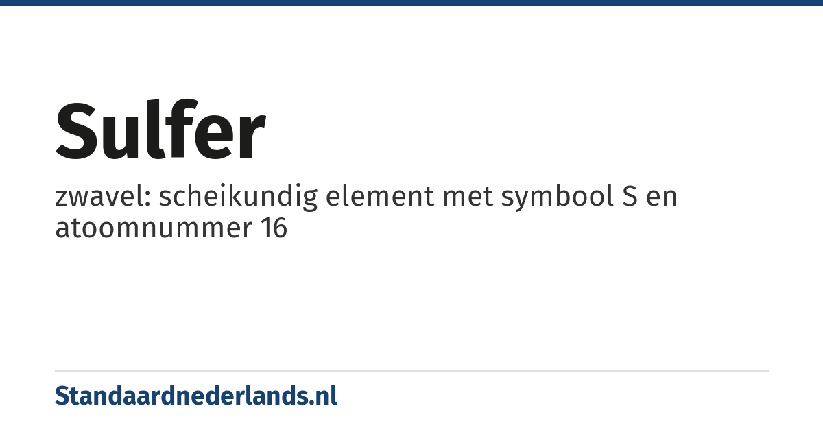 sulfer: zwavel: scheikundig element met symbool S en atoomnummer 16