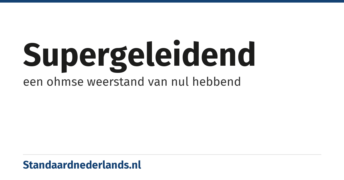 supergeleidend: een ohmse weerstand van nul hebbend