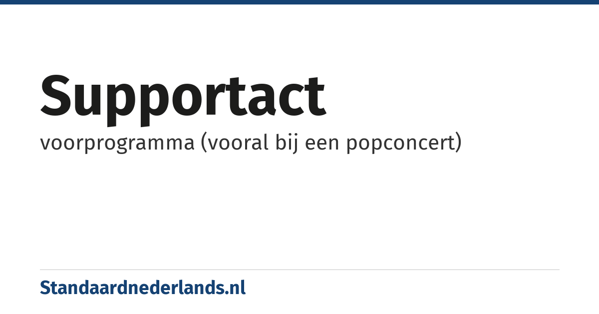 supportact: voorprogramma (vooral bij een popconcert)