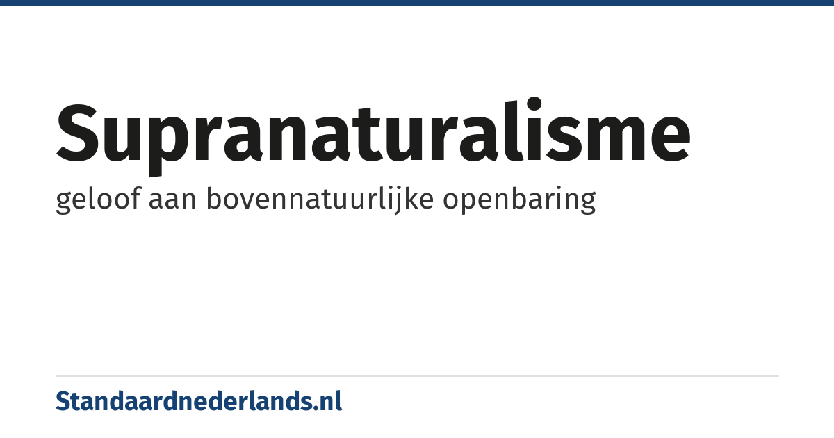 supranaturalisme: geloof aan bovennatuurlijke openbaring