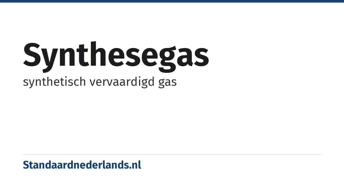 synthesegas: synthetisch vervaardigd gas