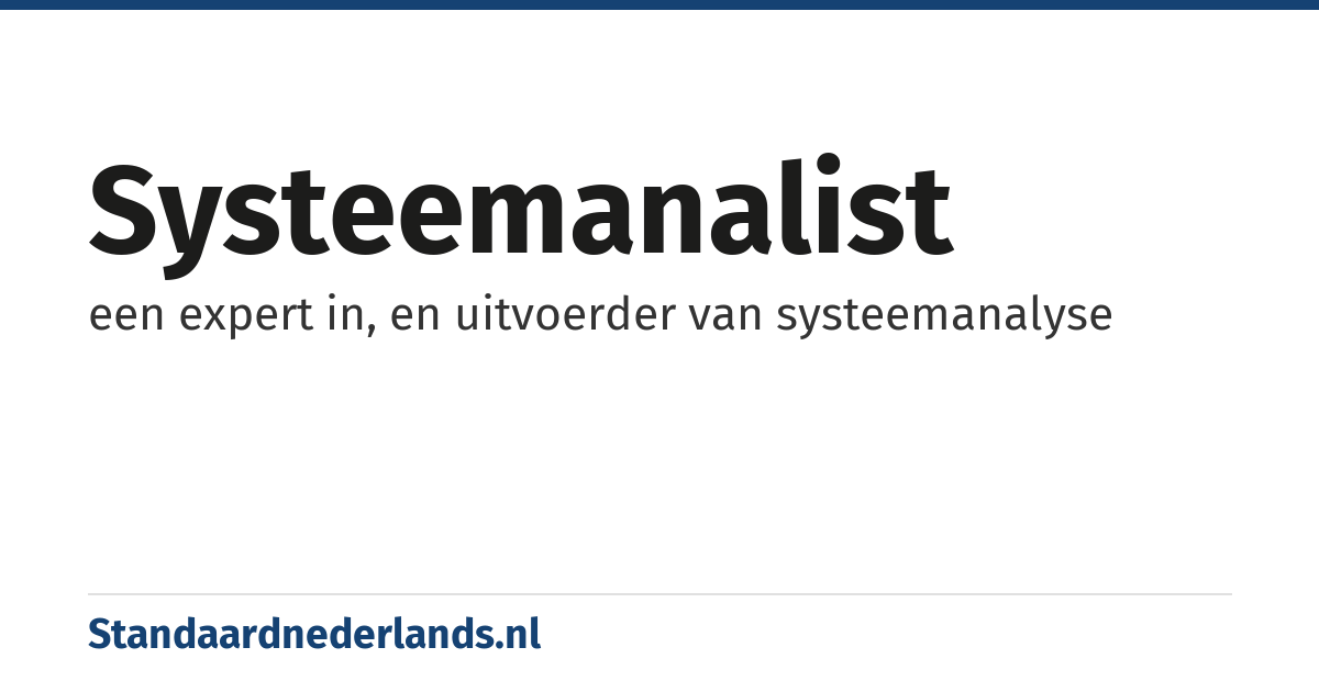 systeemanalist: een expert in, en uitvoerder van systeemanalyse
