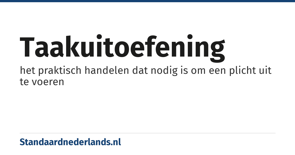 taakuitoefening: het praktisch handelen dat nodig is om een plicht uit te voeren