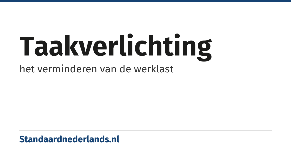 taakverlichting: het verminderen van de werklast