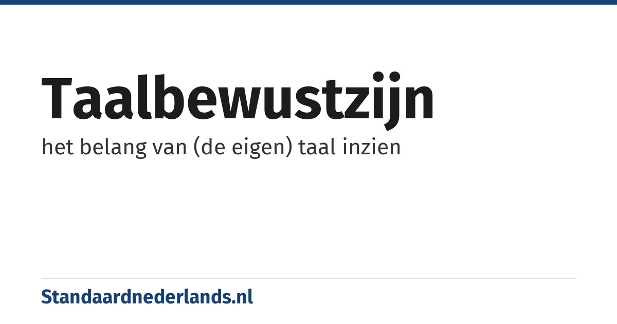 taalbewustzijn: het belang van (de eigen) taal inzien