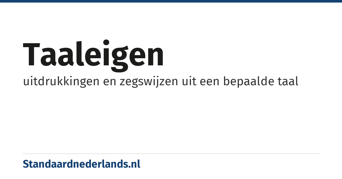 taaleigen: uitdrukkingen en zegswijzen uit een bepaalde taal