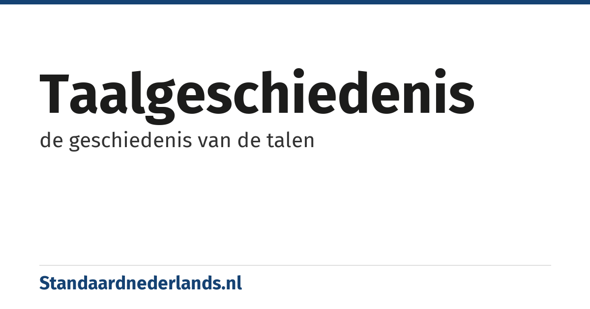 taalgeschiedenis: de geschiedenis van de talen