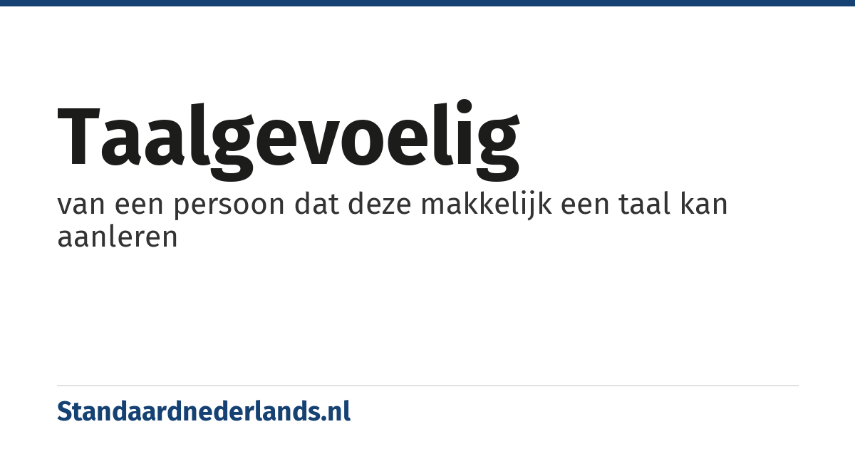 taalgevoelig: van een persoon dat deze makkelijk een taal kan aanleren