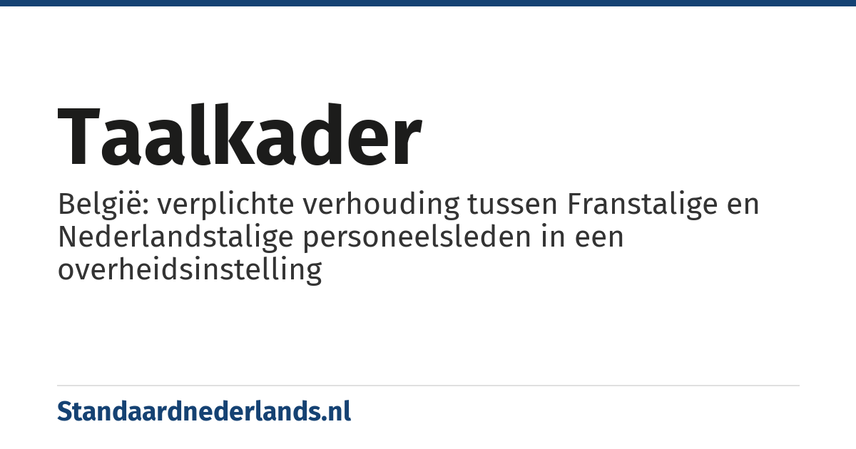 taalkader: België: verplichte verhouding tussen Franstalige en Nederlandstalige personeelsleden in een overheidsinstelling