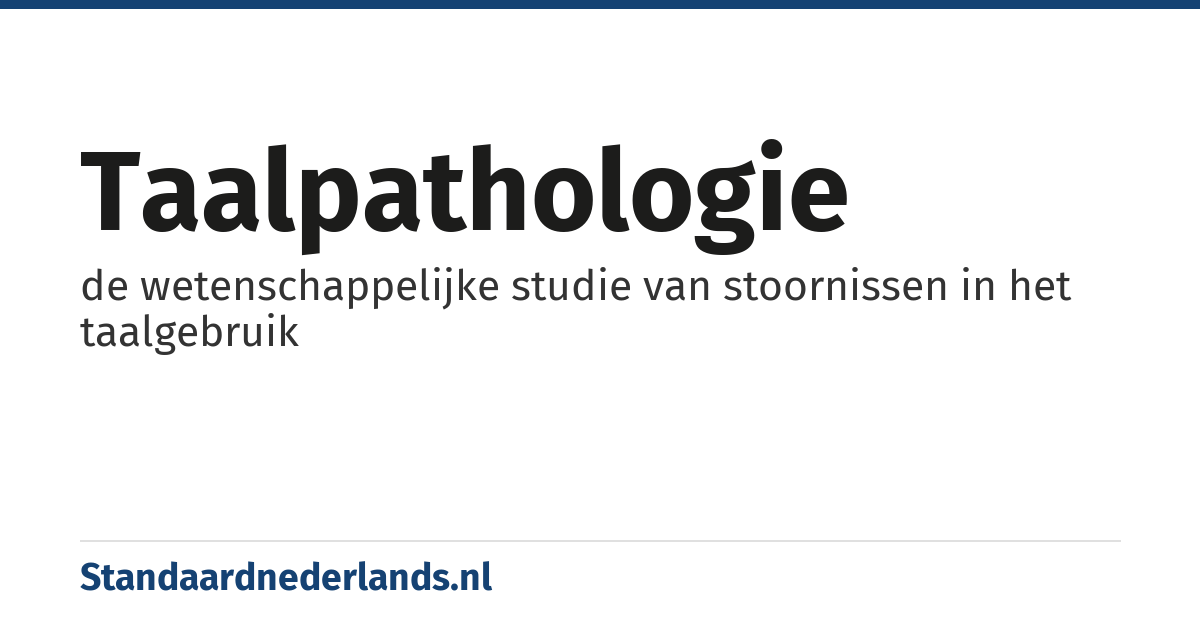 taalpathologie: de wetenschappelijke studie van stoornissen in het taalgebruik