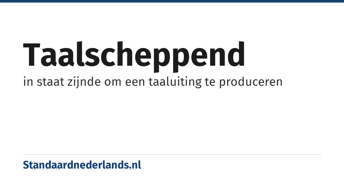 taalscheppend: in staat zijnde om een taaluiting te produceren