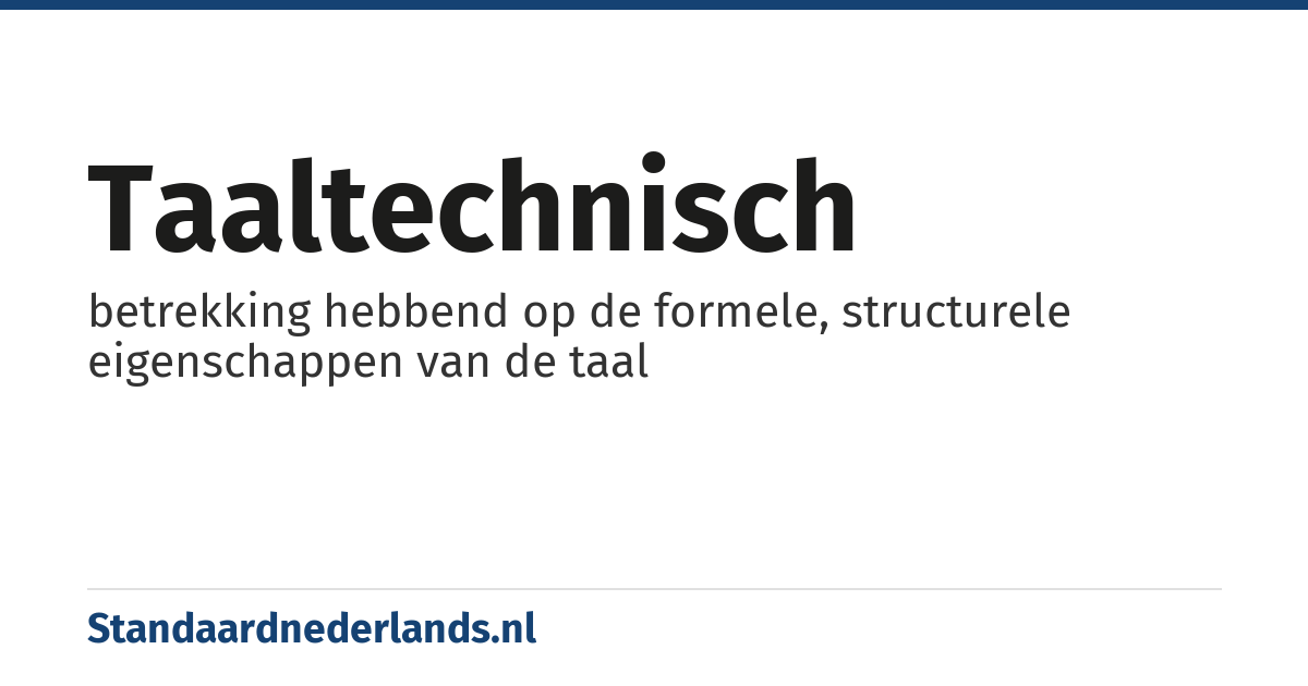 taaltechnisch: betrekking hebbend op de formele, structurele eigenschappen van de taal