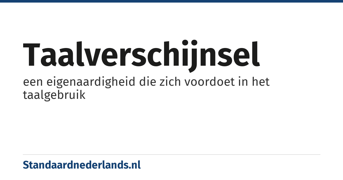 taalverschijnsel: een eigenaardigheid die zich voordoet in het taalgebruik