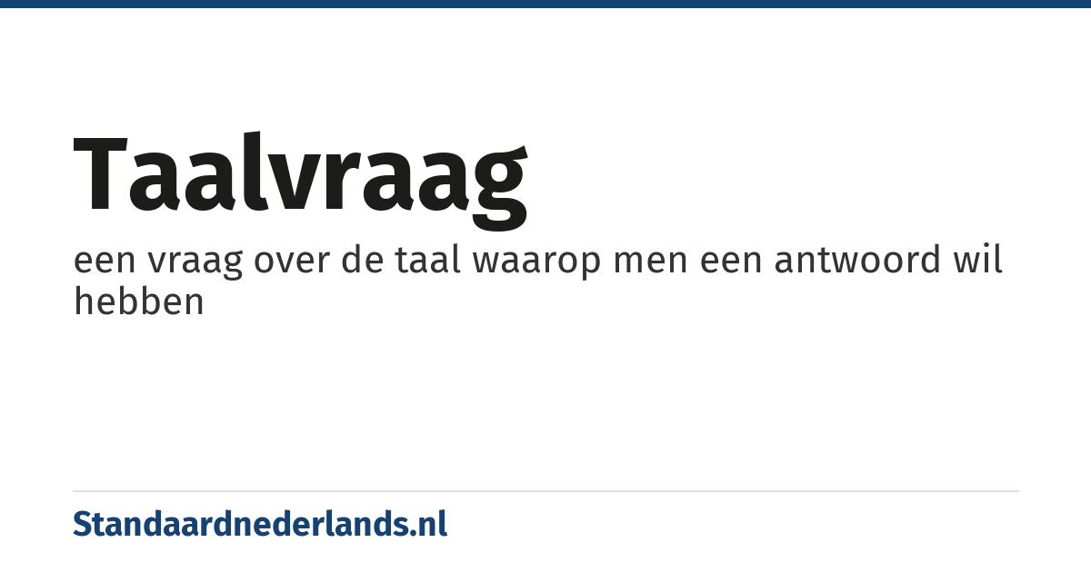 taalvraag: een vraag over de taal waarop men een antwoord wil hebben