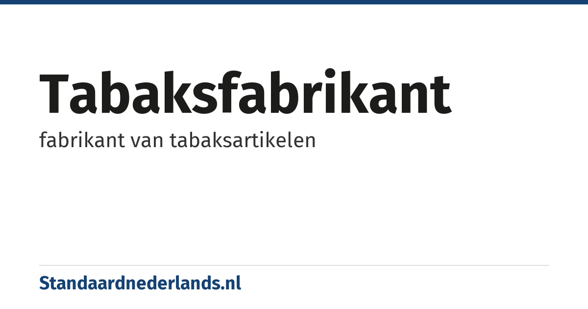 tabaksfabrikant: fabrikant van tabaksartikelen