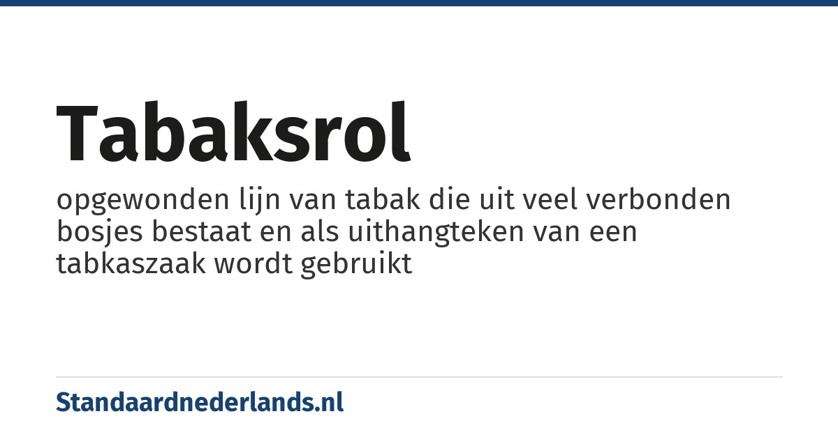 tabaksrol: opgewonden lijn van tabak die uit veel verbonden bosjes bestaat en als uithangteken van een tabkaszaak wordt gebruikt