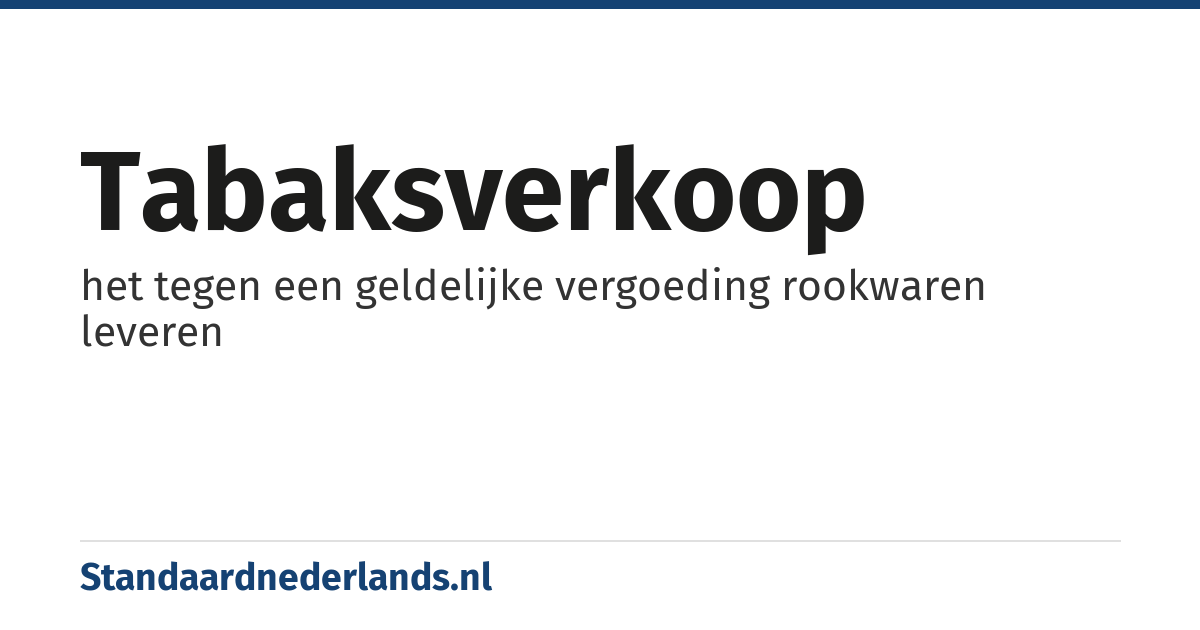 tabaksverkoop: het tegen een geldelijke vergoeding rookwaren leveren