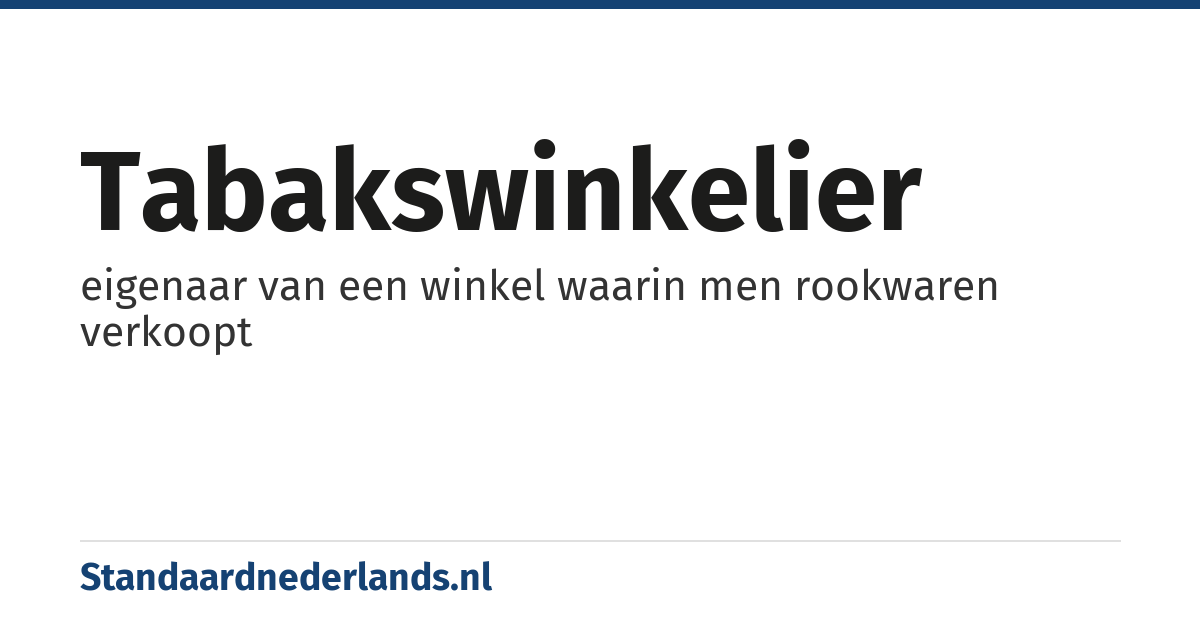tabakswinkelier: eigenaar van een winkel waarin men rookwaren verkoopt