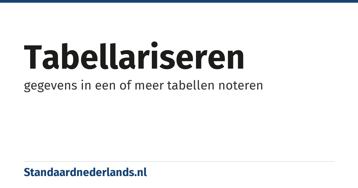 tabellariseren: gegevens in een of meer tabellen noteren