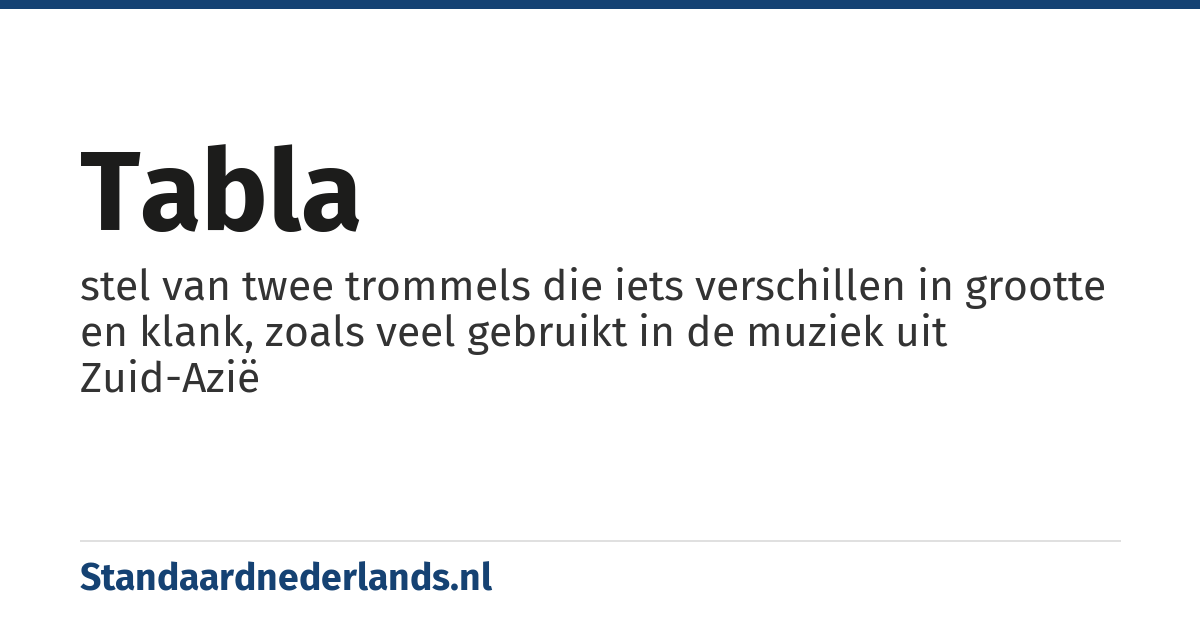 tabla: stel van twee trommels die iets verschillen in grootte en klank, zoals veel gebruikt in de muziek uit Zuid-Azië