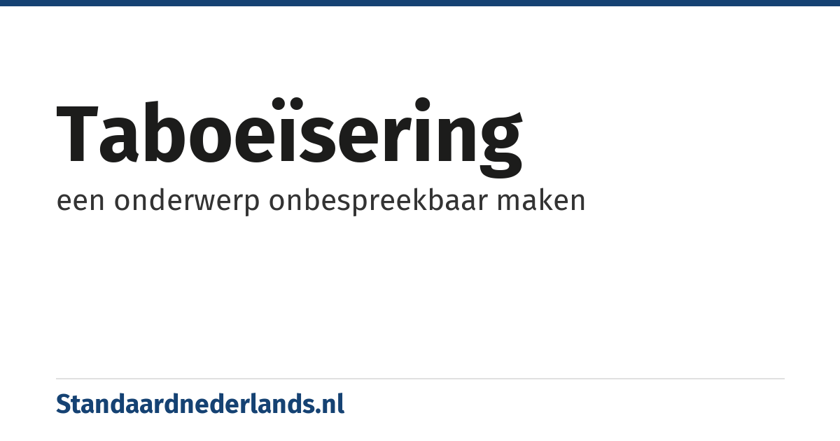 taboeïsering: een onderwerp onbespreekbaar maken