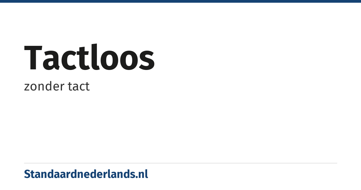 tactloos: zonder tact