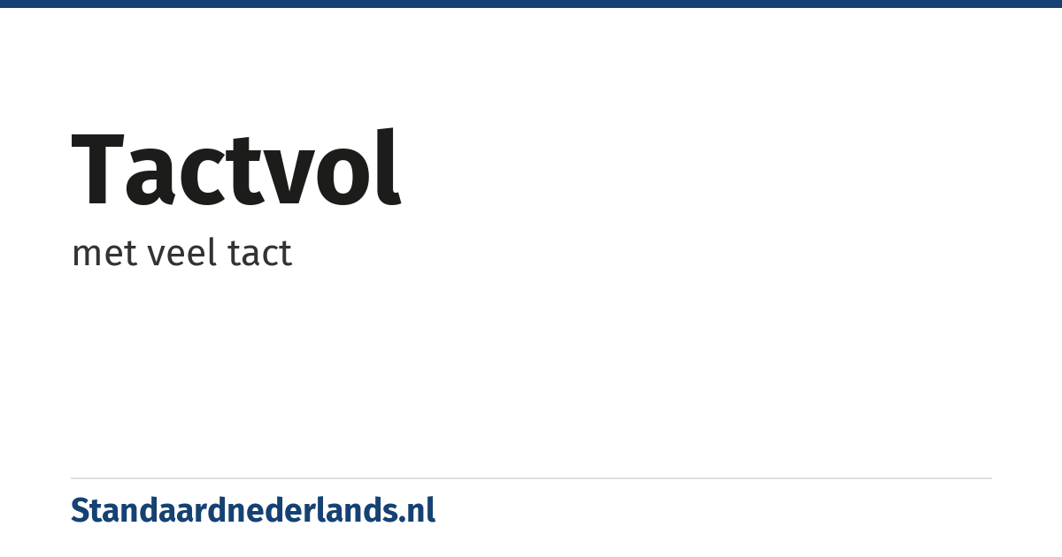 tactvol: met veel tact