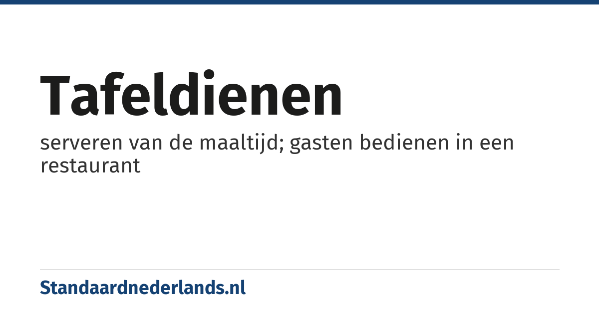 tafeldienen: serveren van de maaltijd; gasten bedienen in een restaurant