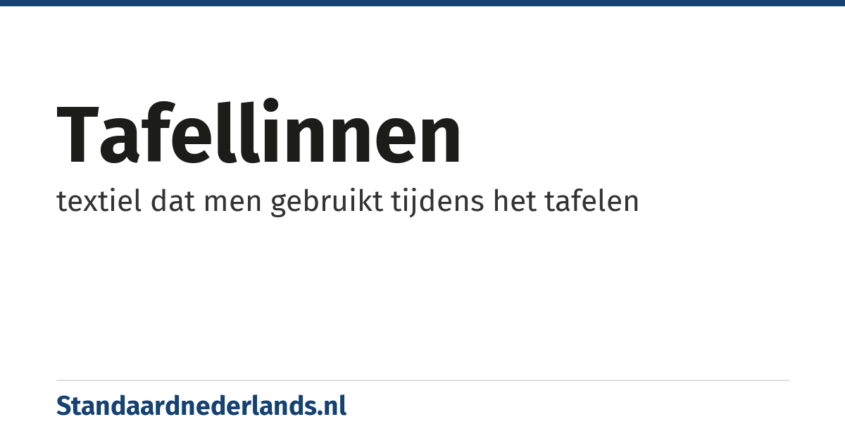 tafellinnen: textiel dat men gebruikt tijdens het tafelen
