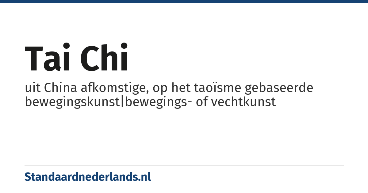 tai chi: uit China afkomstige, op het taoïsme gebaseerde bewegingskunst|bewegings- of vechtkunst