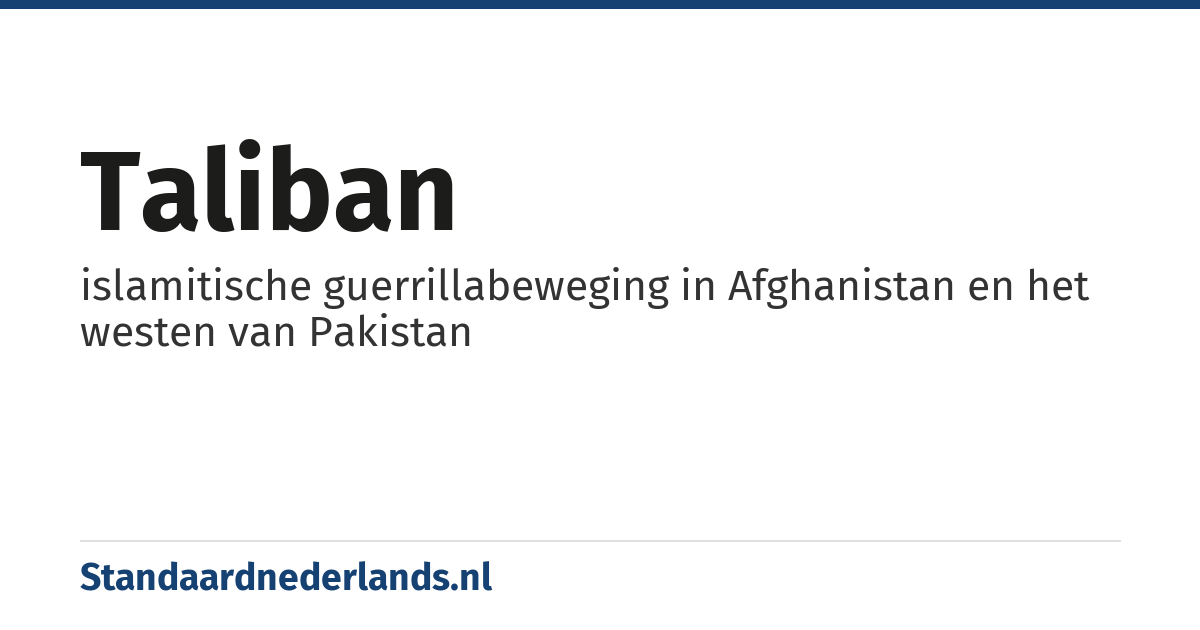 taliban: islamitische guerrillabeweging in Afghanistan en het westen van Pakistan
