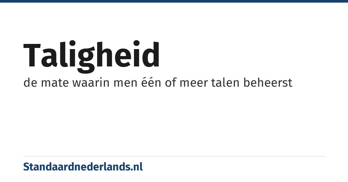 taligheid: de mate waarin men één of meer talen beheerst
