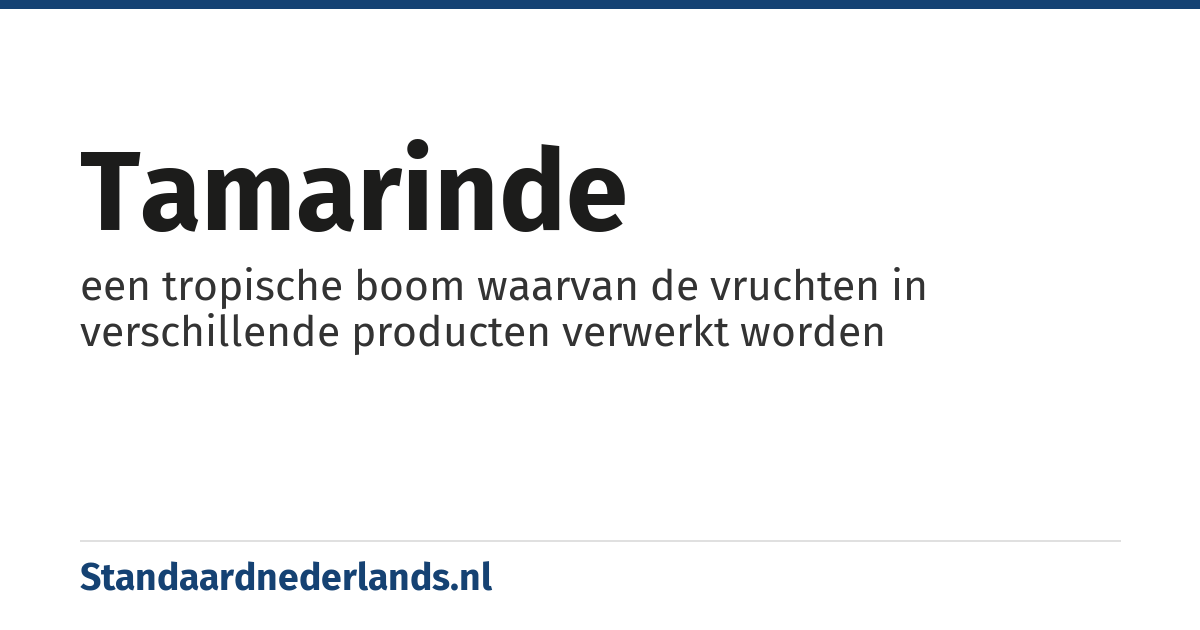 tamarinde: een tropische boom waarvan de vruchten in verschillende producten verwerkt worden