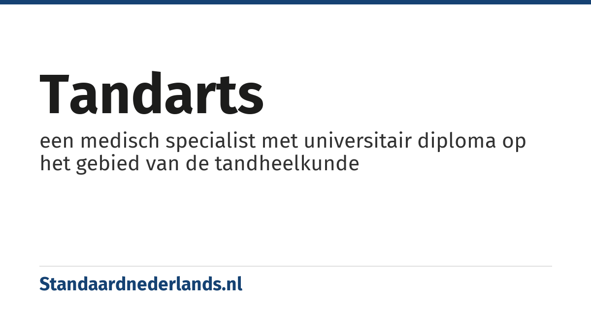 tandarts: een medisch specialist met universitair diploma op het gebied van de tandheelkunde