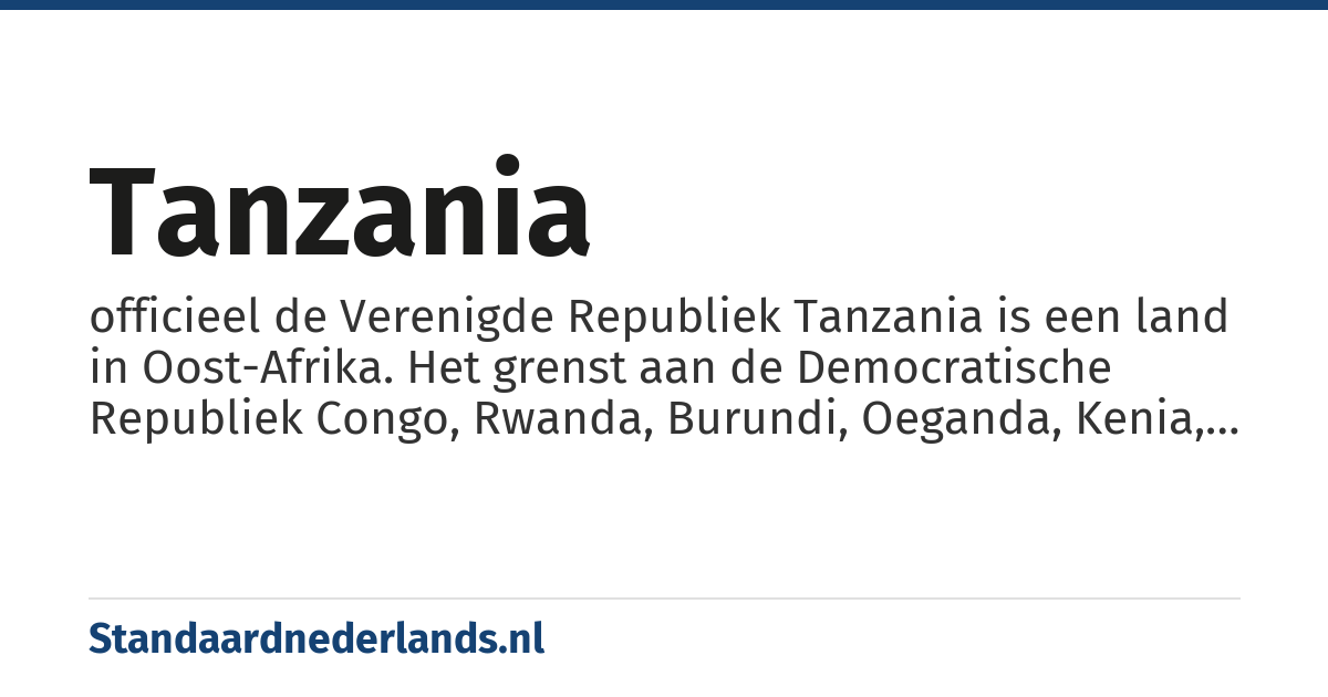 Tanzania: officieel de Verenigde Republiek Tanzania is een land in Oost-Afrika. Het grenst aan de Democratische Republiek Congo, Rwanda, Burundi, Oeganda, Kenia, Mozambique, Malawi, Zambia en de Indische Oceaan
