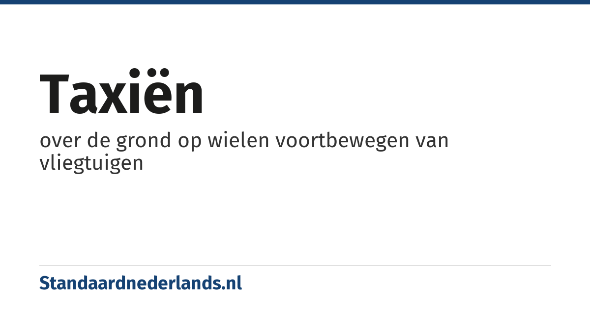 taxiën: over de grond op wielen voortbewegen van vliegtuigen