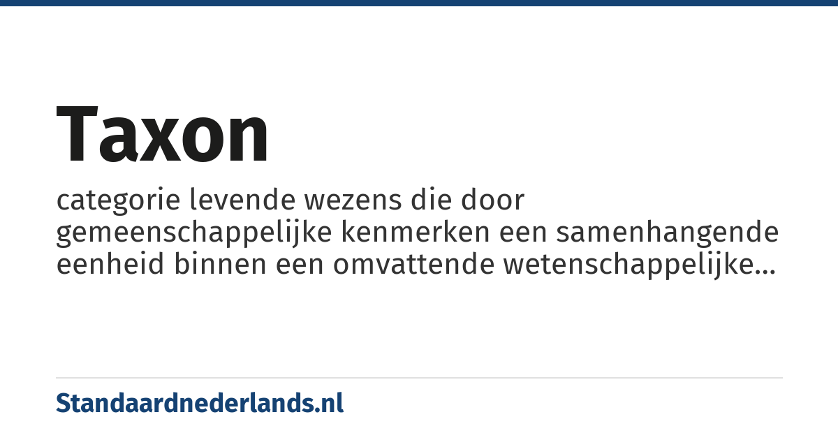 taxon: categorie levende wezens die door gemeenschappelijke kenmerken een samenhangende eenheid binnen een omvattende wetenschappelijke (hiërarchische) indeling vormen; meestal heeft zo'n categorie in die indeling een naam en een plaats (rang) gekregen