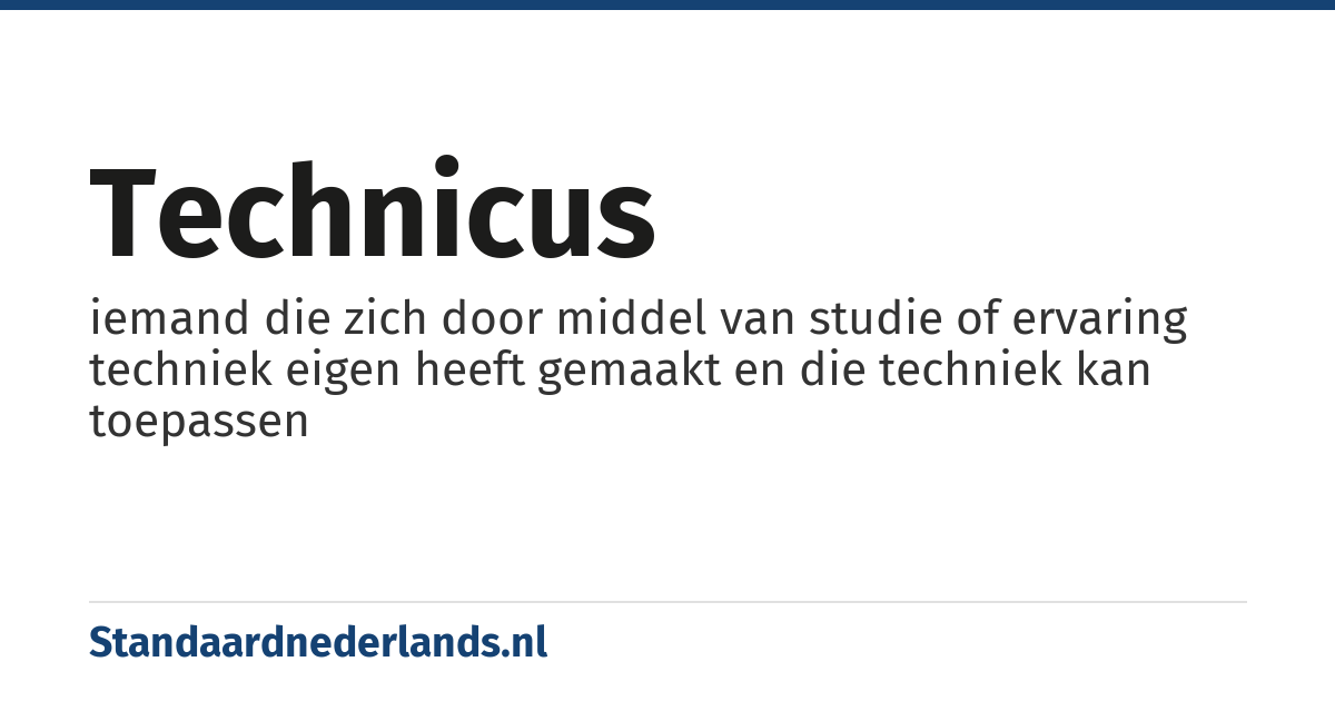 technicus: iemand die zich door middel van studie of ervaring techniek eigen heeft gemaakt en die techniek kan toepassen