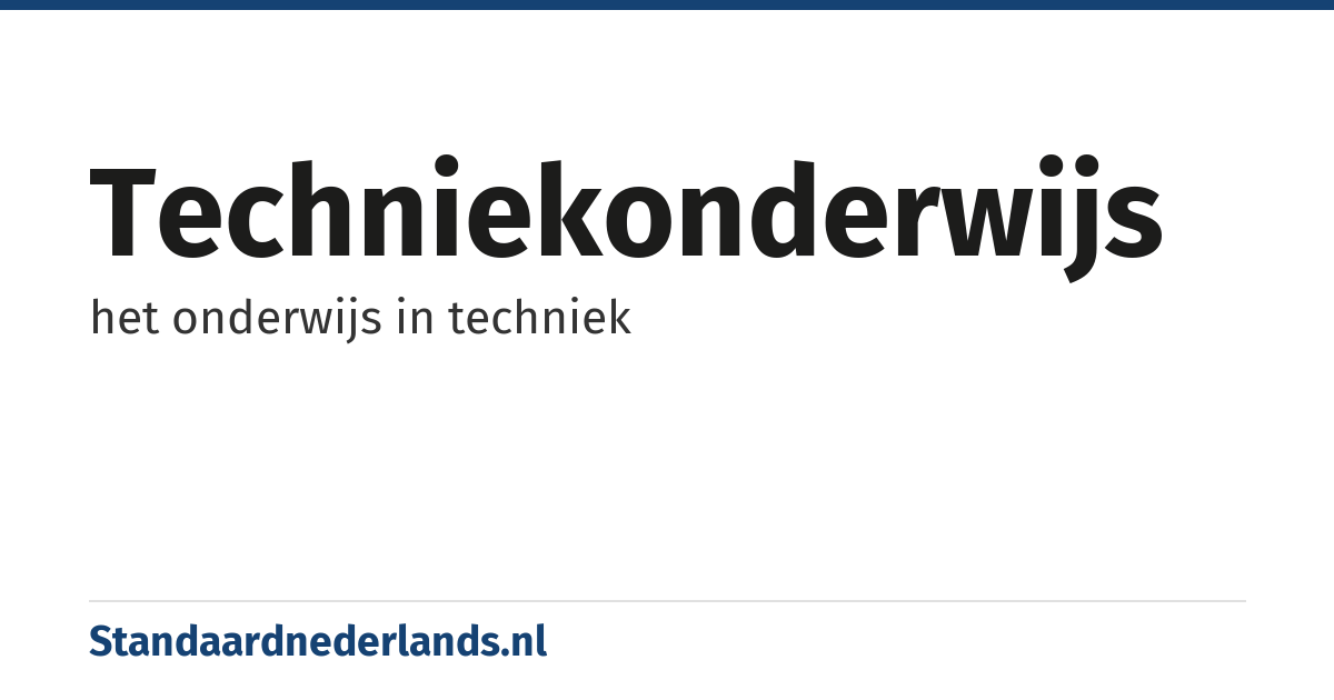 techniekonderwijs: het onderwijs in techniek