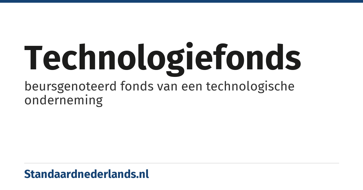 technologiefonds: beursgenoteerd fonds van een technologische onderneming